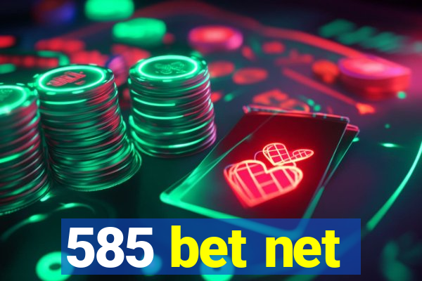 585 bet net